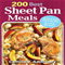 200 Best Sheet Pan Meals: Quick and Easy Oven Recipes One Pan, No Fuss!Click to Change Image