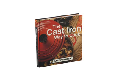 Le Creuset The Cast Iron Way to Cook Cookbook