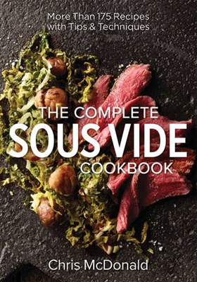 The Complete Sous Vide Cookbook