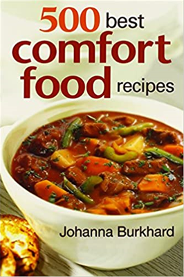 500 Best Comfort Food Recipes Cook Book